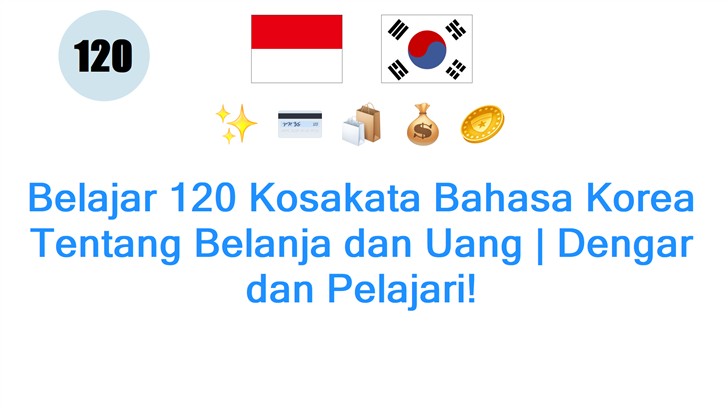 Belajar 120 Kosakata Bahasa Korea Tentang Belanja dan Uang | Dengar dan Pelajari!